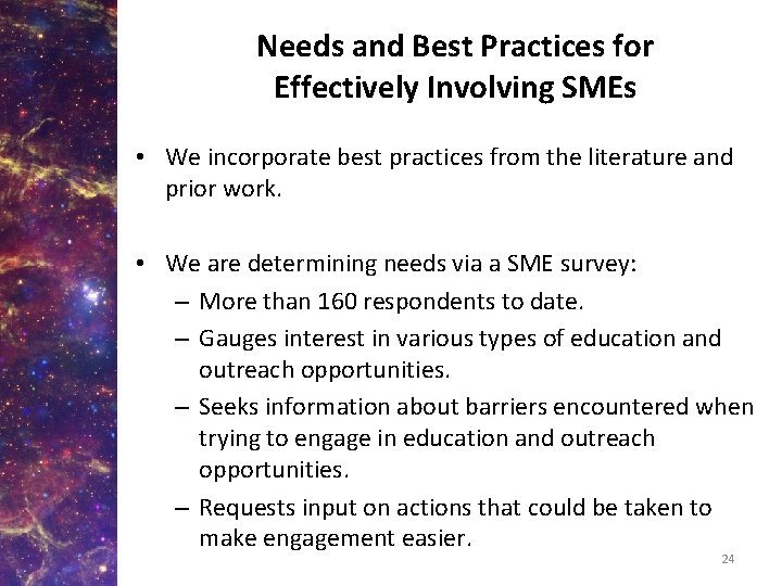 Needs and Best Practices for Effectively Involving SMEs • We incorporate best practices from