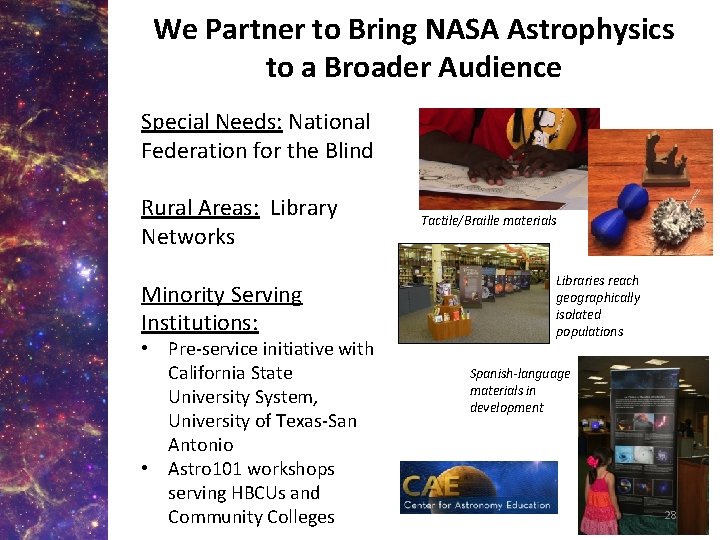 We Partner to Bring NASA Astrophysics to a Broader Audience Special Needs: National Federation