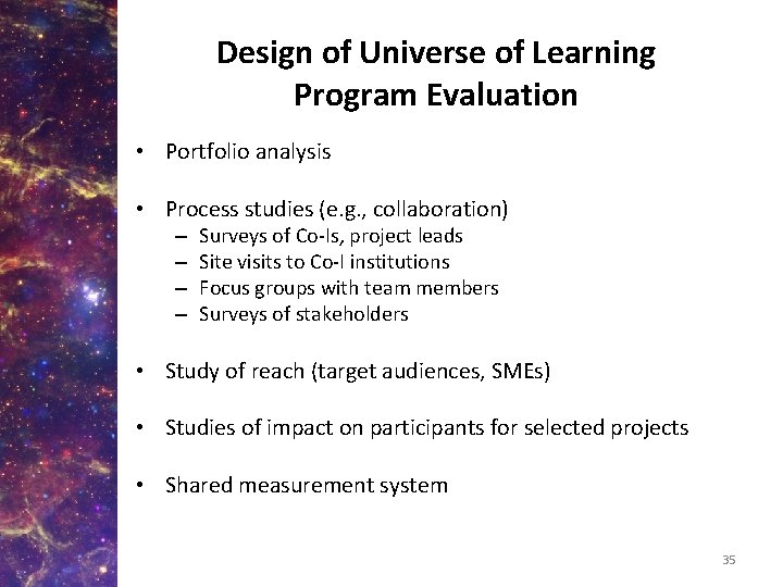 Design of Universe of Learning Program Evaluation • Portfolio analysis • Process studies (e.