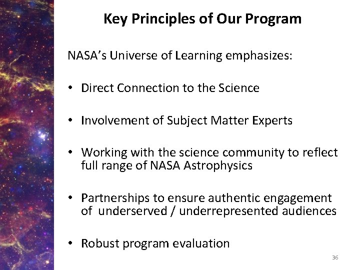 Key Principles of Our Program NASA’s Universe of Learning emphasizes: • Direct Connection to