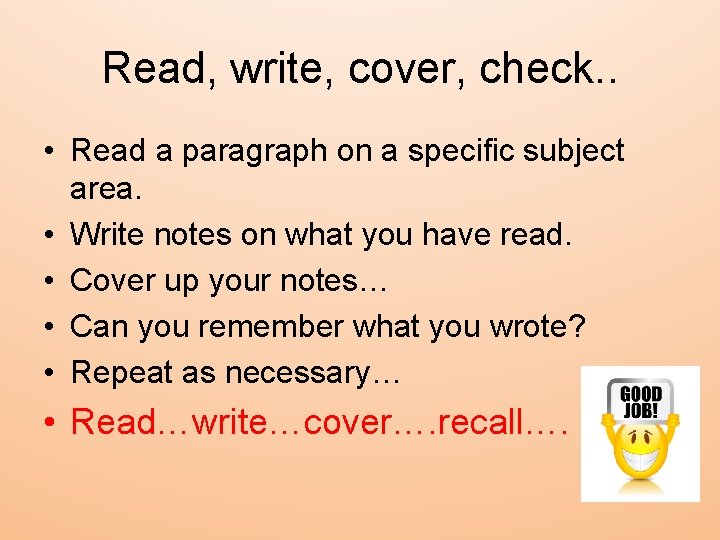 Read, write, cover, check. . • Read a paragraph on a specific subject area.