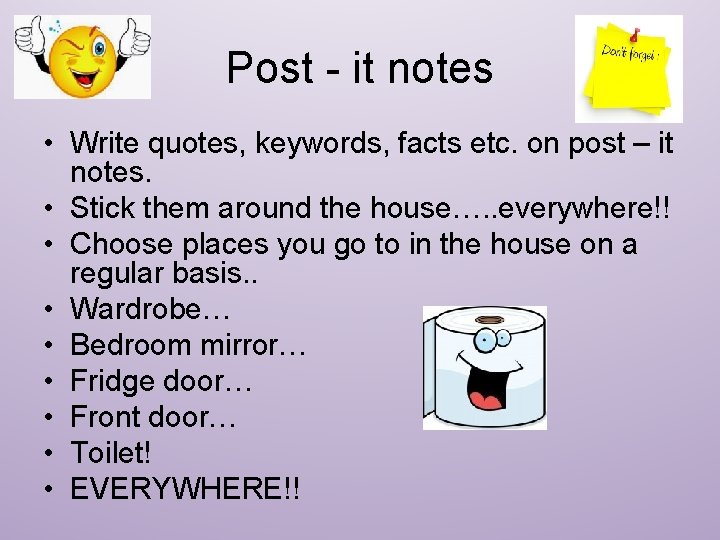 Post - it notes • Write quotes, keywords, facts etc. on post – it