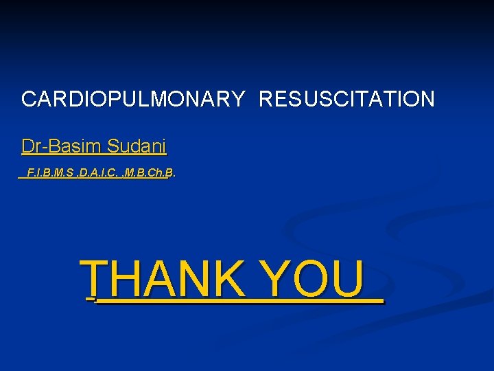 CARDIOPULMONARY RESUSCITATION Dr-Basim Sudani F. I. B. M. S , D. A. I. C.