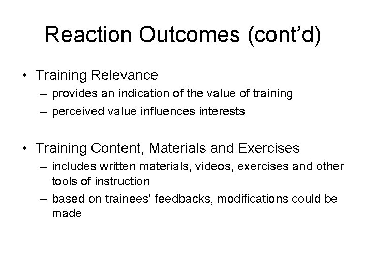 Reaction Outcomes (cont’d) • Training Relevance – provides an indication of the value of