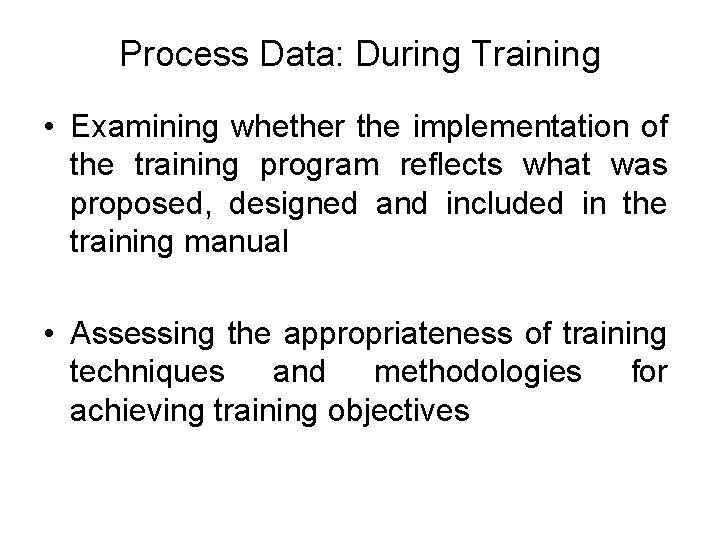 Process Data: During Training • Examining whether the implementation of the training program reflects