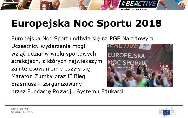 Europejska Noc Sportu 2018 Europejska Noc Sportu odbyła się na PGE Narodowym. Uczestnicy wydarzenia