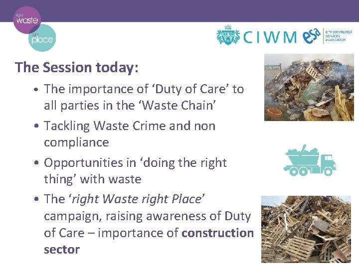 The Session today: • The importance of ‘Duty of Care’ to all parties in