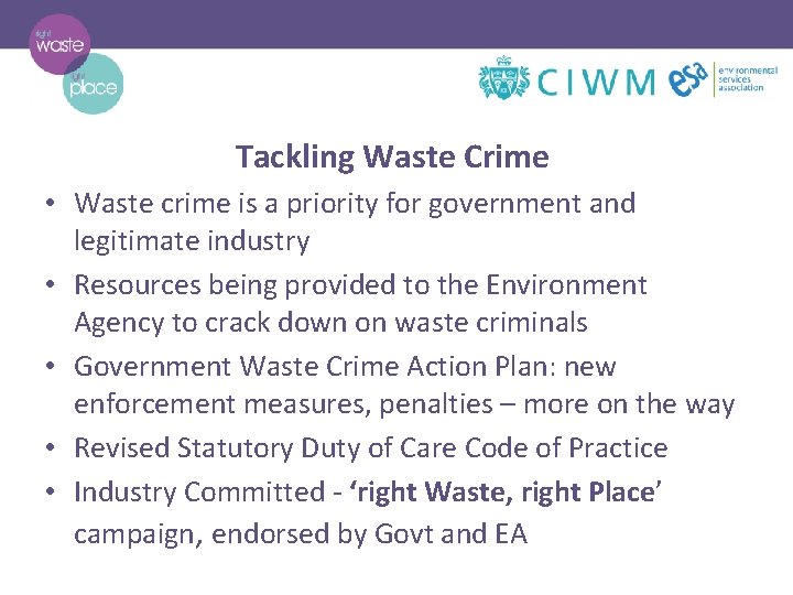 Tackling Waste Crime • Waste crime is a priority for government and legitimate industry