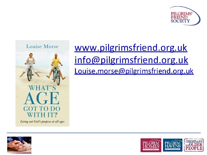 www. pilgrimsfriend. org. uk info@pilgrimsfriend. org. uk Louise. morse@pilgrimsfriend. org. uk 