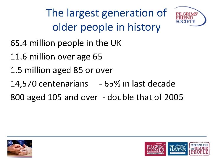 The largest generation of older people in history 65. 4 million people in the