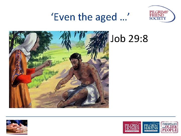 ‘Even the aged …’ Job 29: 8 