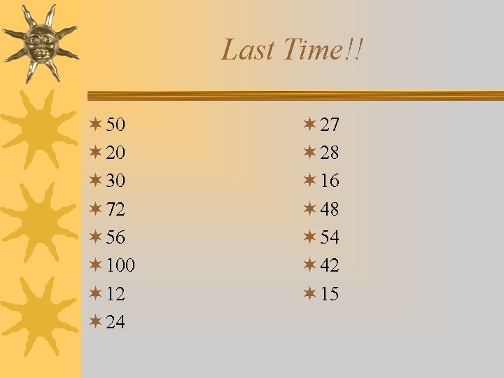Last Time!! ¬ 50 ¬ 20 ¬ 30 ¬ 72 ¬ 56 ¬ 100