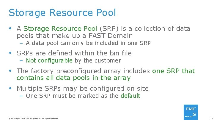 Storage Resource Pool A Storage Resource Pool (SRP) is a collection of data pools
