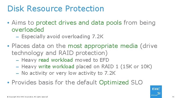 Disk Resource Protection • Aims to protect drives and data pools from being overloaded