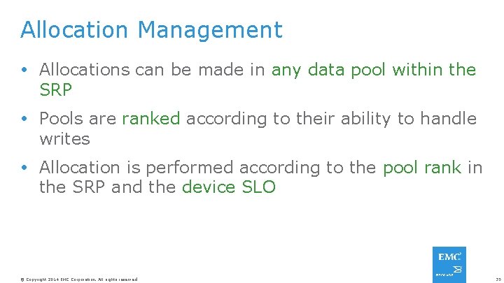 Allocation Management Allocations can be made in any data pool within the SRP Pools