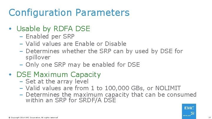Configuration Parameters Usable by RDFA DSE – Enabled per SRP – Valid values are