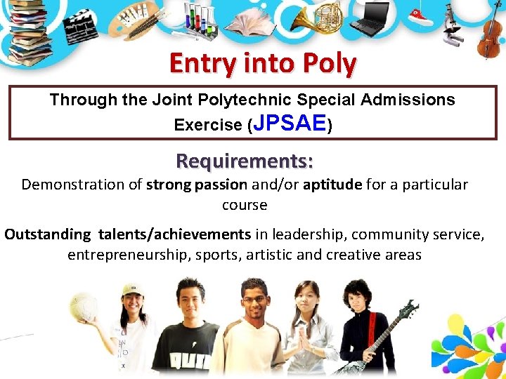 Entry into Poly Through the Joint Polytechnic Special Admissions Exercise (JPSAE) Requirements: Demonstration of Entry into Poly Through the Joint Polytechnic Special Admissions Exercise (JPSAE) Requirements: Demonstration of
