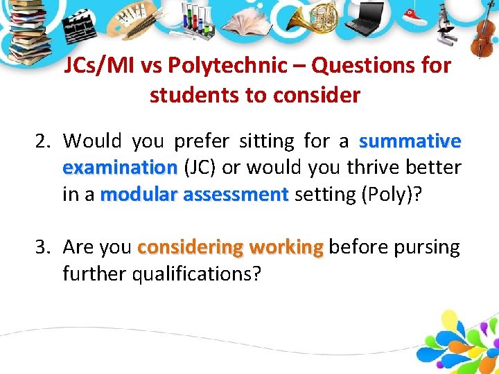 JCs/MI vs Polytechnic – Questions for students to consider 2. Would you prefer sitting JCs/MI vs Polytechnic – Questions for students to consider 2. Would you prefer sitting