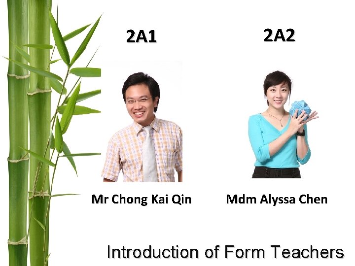 2 A 1 2 A 2 Mr Chong Kai Qin Mdm Alyssa Chen Introduction 2 A 1 2 A 2 Mr Chong Kai Qin Mdm Alyssa Chen Introduction