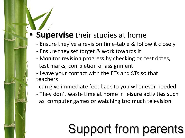 • Supervise their studies at home - Ensure they’ve a revision time-table & • Supervise their studies at home - Ensure they’ve a revision time-table &