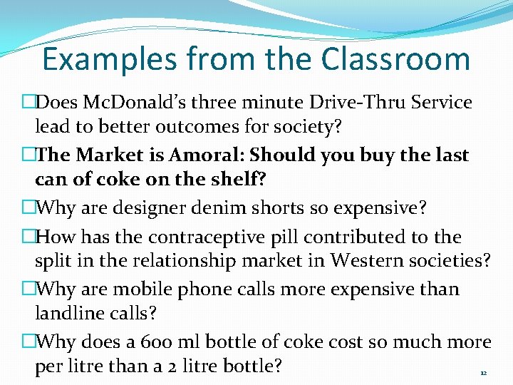 Examples from the Classroom �Does Mc. Donald’s three minute Drive-Thru Service lead to better