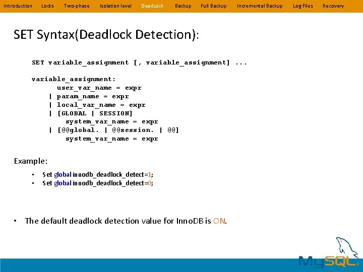Introduction Locks Two-phase Isolation level Dead. Lock Backup Full Backup Incremental Backup SET Syntax(Deadlock Introduction Locks Two-phase Isolation level Dead. Lock Backup Full Backup Incremental Backup SET Syntax(Deadlock