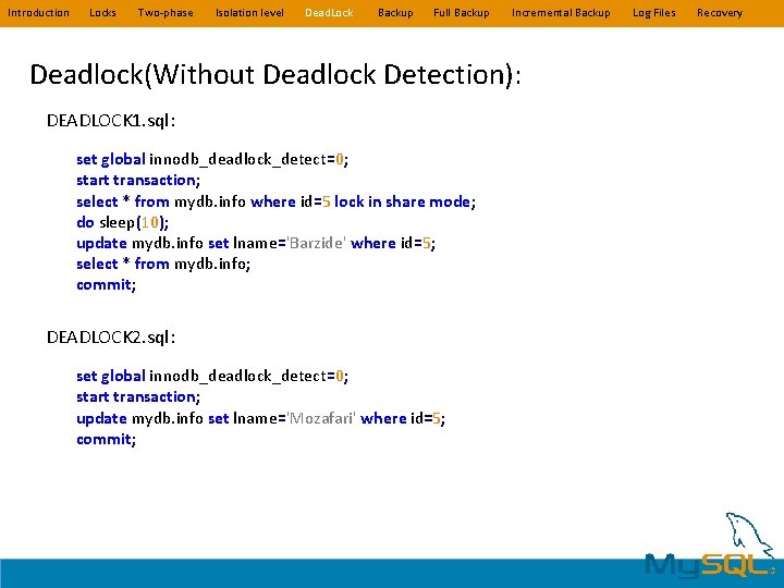 Introduction Locks Two-phase Isolation level Dead. Lock Backup Full Backup Incremental Backup Deadlock(Without Deadlock Introduction Locks Two-phase Isolation level Dead. Lock Backup Full Backup Incremental Backup Deadlock(Without Deadlock