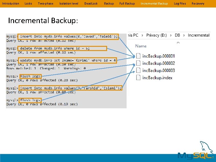 Introduction Locks Two-phase Isolation level Incremental Backup: Dead. Lock Backup Full Backup Incremental Backup Introduction Locks Two-phase Isolation level Incremental Backup: Dead. Lock Backup Full Backup Incremental Backup