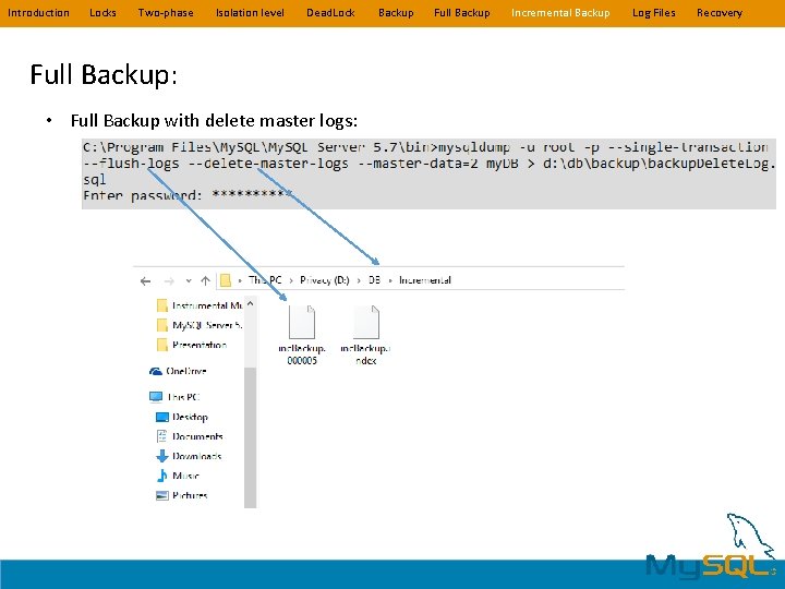 Introduction Locks Two-phase Isolation level Dead. Lock Full Backup: • Full Backup with delete Introduction Locks Two-phase Isolation level Dead. Lock Full Backup: • Full Backup with delete