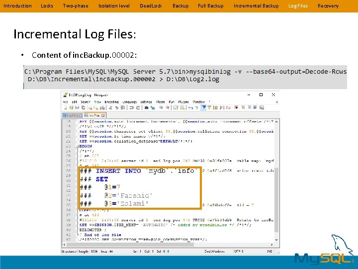 Introduction Locks Two-phase Isolation level Incremental Log Files: • Content of inc. Backup. 00002: Introduction Locks Two-phase Isolation level Incremental Log Files: • Content of inc. Backup. 00002: