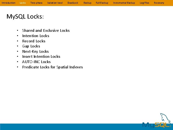 Introduction Locks Two-phase Isolation level Dead. Lock My. SQL Locks: • • Shared and Introduction Locks Two-phase Isolation level Dead. Lock My. SQL Locks: • • Shared and
