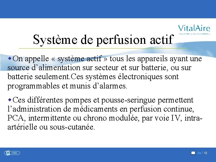 Système de perfusion actif w. On appelle « système actif » tous les appareils