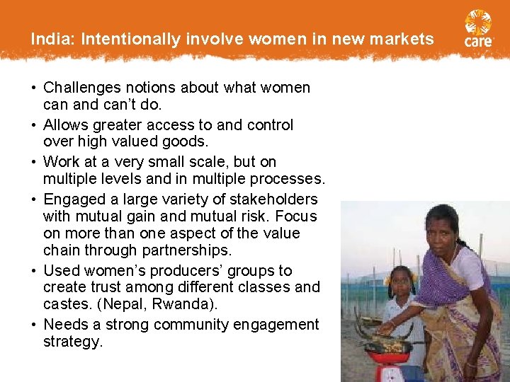 India: Intentionally involve women in new markets • Challenges notions about what women can