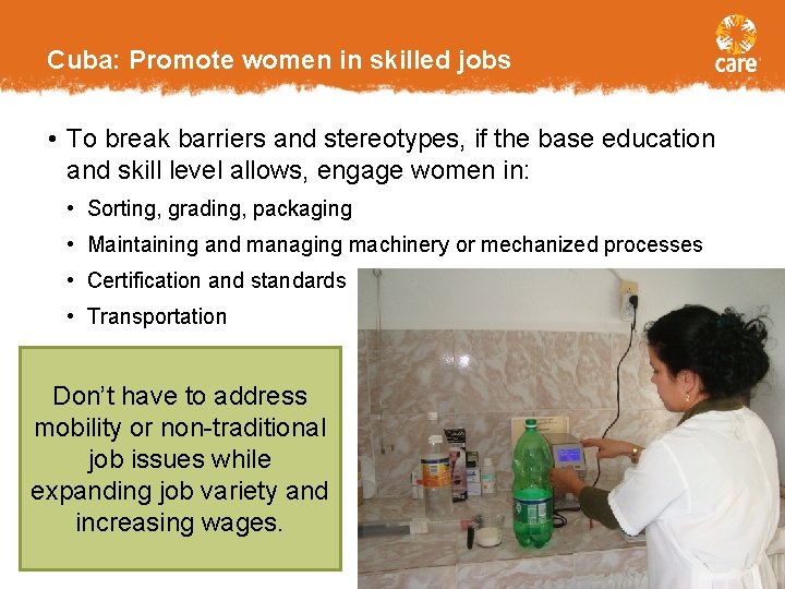 Cuba: Promote women in skilled jobs • To break barriers and stereotypes, if the
