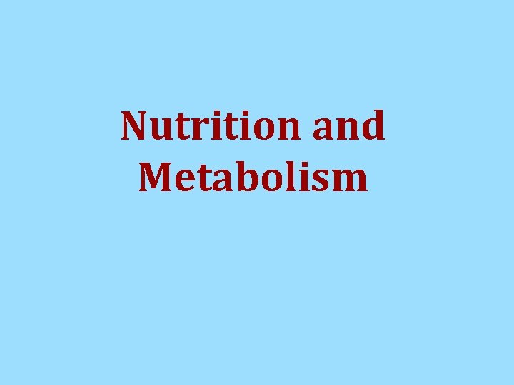 Nutrition and Metabolism Nutrition and Metabolism