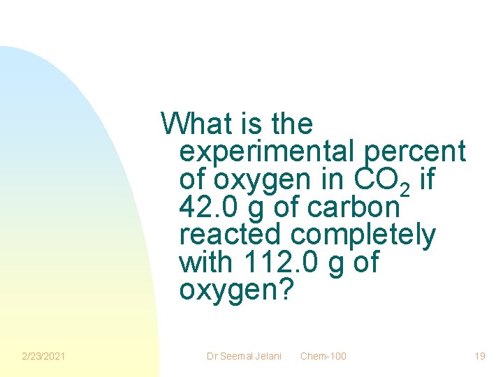 What is the experimental percent of oxygen in CO 2 if 42. 0 g