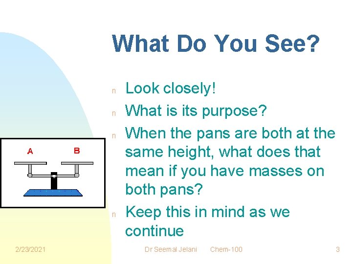 What Do You See? n n 2/23/2021 Look closely! What is its purpose? When