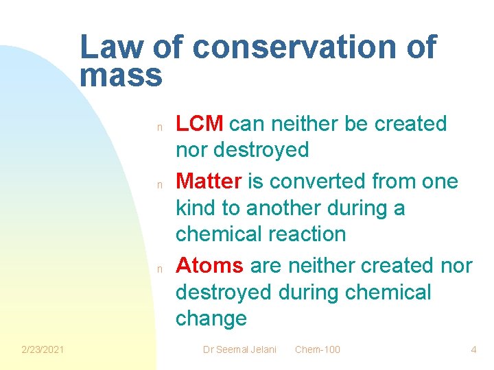 Law of conservation of mass n n n 2/23/2021 LCM can neither be created
