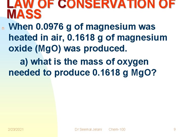 LAW OF CONSERVATION OF MASS n When 0. 0976 g of magnesium was heated