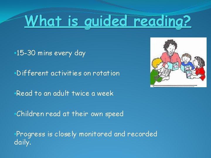 What is guided reading? • 15 -30 mins every day • Different activities on