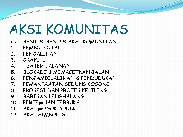 AKSI KOMUNITAS 1. 2. 3. 4. 5. 6. 7. 8. 9. 10. 11. 12.