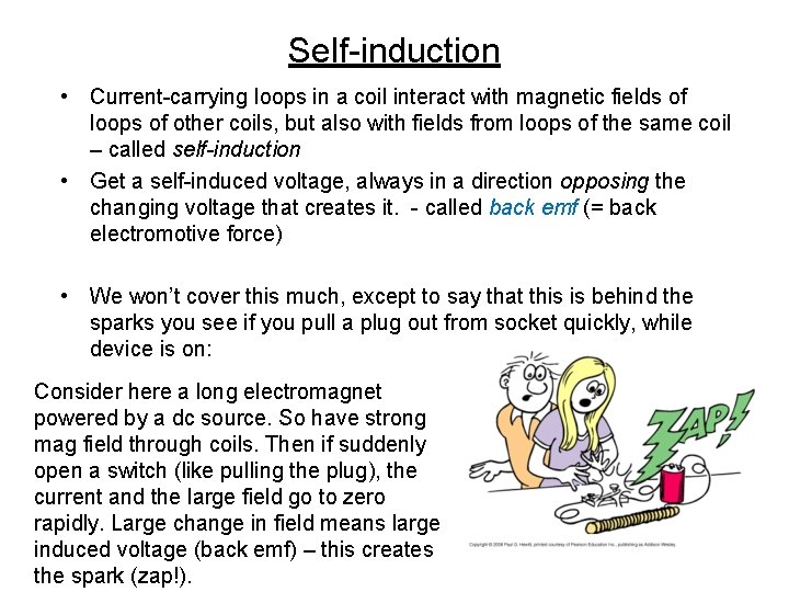 Self-induction • Current-carrying loops in a coil interact with magnetic fields of loops of