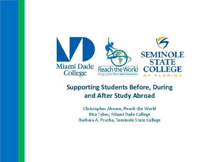 Supporting Students Before, During and After Study Abroad Christopher Ahearn, Reach the World Rita