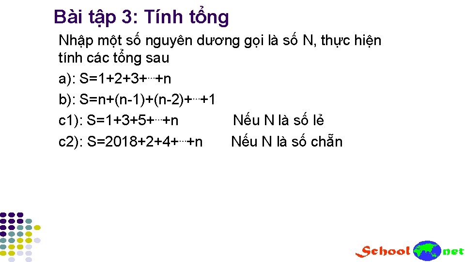 Bài tập 3: Tính tổng Nhập một số nguyên dương gọi là số N,