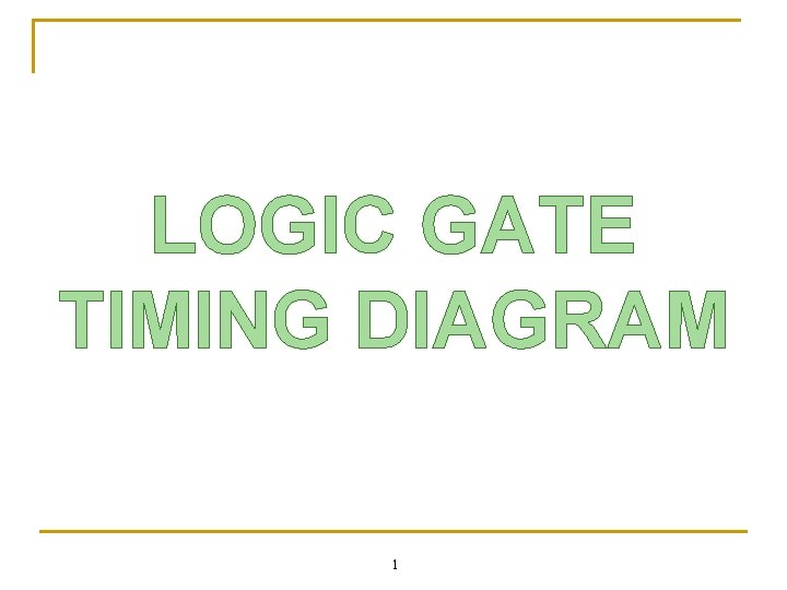 LOGIC GATE TIMING DIAGRAM 1 