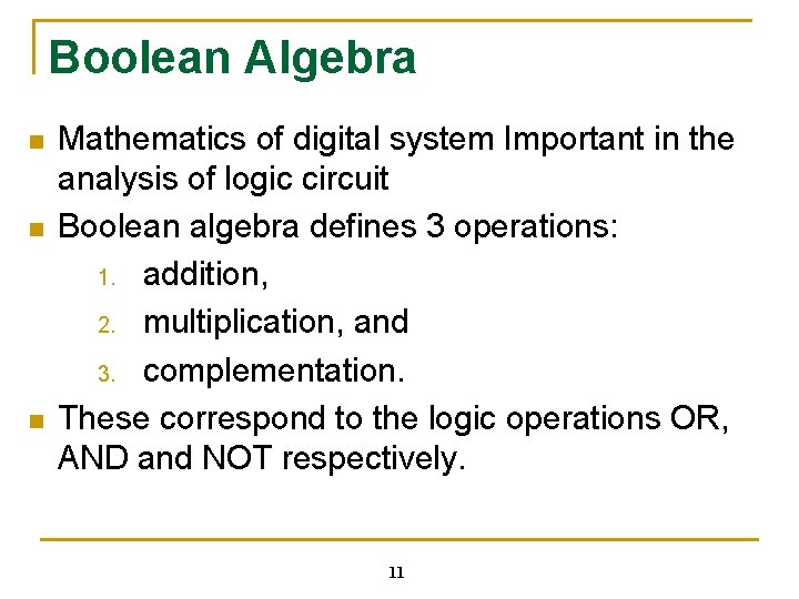 Boolean Algebra n n n Mathematics of digital system Important in the analysis of