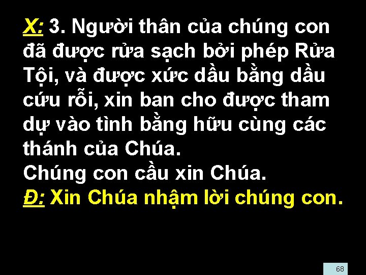  • X: 3. Người thân của chúng con đã được rửa sạch bởi