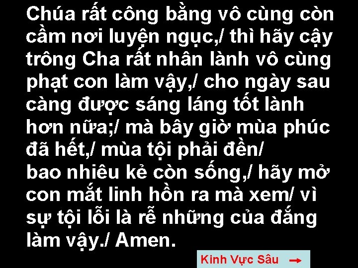  • Chúa rất công bằng vô cùng còn cầm nơi luyện ngục, /