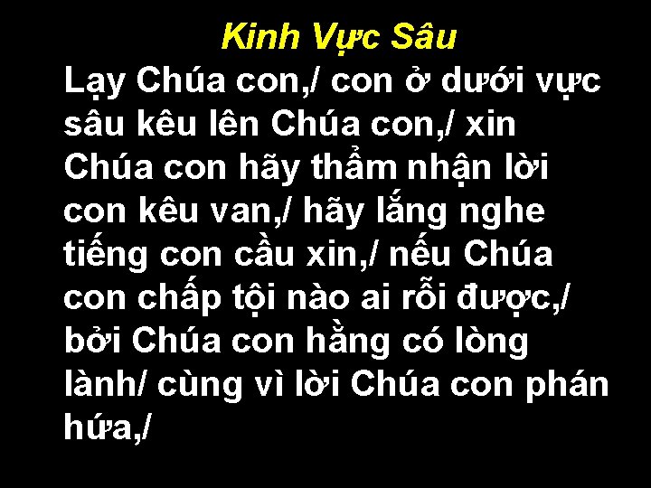  • Kinh Vực Sâu • Lạy Chúa con, / con ở dưới vực