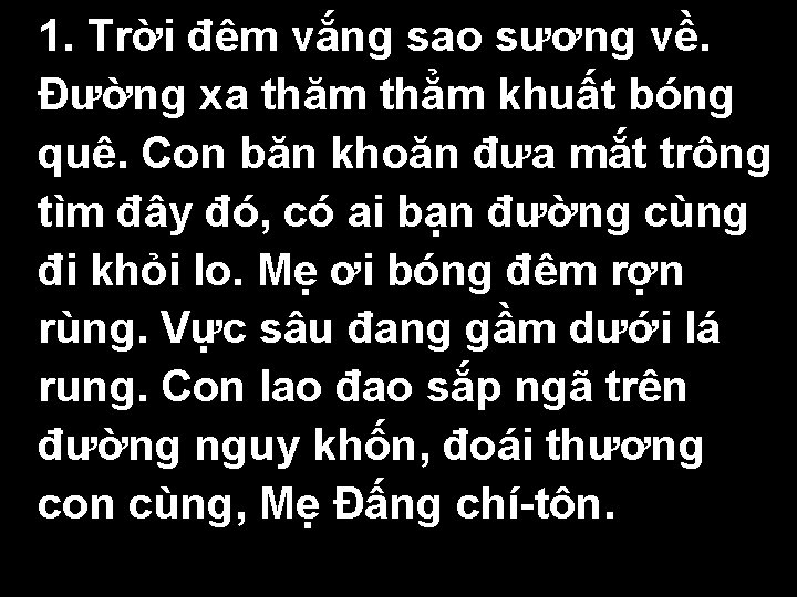  • 1. Trời đêm vắng sao sương về. Ðường xa thăm thẳm khuất